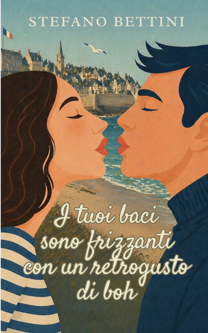 Copertina di I tuoi baci sono frizzanti con un retrogusto di boh